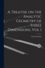 A Treatise on the Analytic Geometry of Three Dimensions, Vol I - Book
