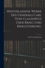 Hinterlassene Werke des Generals Carl von Clausewitz uber Krieg und Kriegfuhrung. - Book