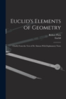 Euclid's Elements of Geometry : Chiefly From the Text of Dr. Simson With Explanatory Notes - Book