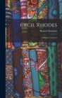 Cecil Rhodes : A Study of a Career - Book