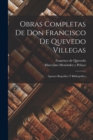 Obras Completas De Don Francisco De Quevedo Villegas : Aparato Biografico Y Bibliografico - Book