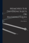 Memoires Sur Differens Sujets De Mathematiques - Book