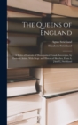 The Queens of England : A Series of Portraits of Distinguished Female Sovereigns, by Eminent Artists. With Biogr. and Historical Sketches, From A. [And E.] Strickland - Book