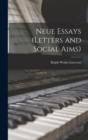 Neue Essays (Letters and Social Aims) - Book