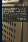 Yale, Her Campus, Class-Rooms, and Athletics - Book