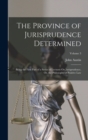 The Province of Jurisprudence Determined : Being the First Part of a Series of Lectures On Jurisprudence, Or, the Philosophy of Positive Law; Volume 3 - Book