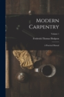Modern Carpentry : A Practical Manual; Volume 1 - Book