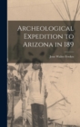 Archeological Expedition to Arizona in 189 - Book