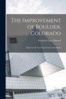 The Improvement of Boulder, Colorado; Report to the City Improvement Association - Book