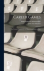 Career Games : The Formal, Contextual and Operational Rules of Play - Book