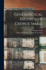Genealogical Records of George Small - Book