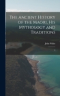 The Ancient History of the Maori, his Mythology and Traditions : 6 - Book