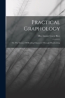 Practical Graphology : Or, The Science Of Reading Character Through Handwriting - Book