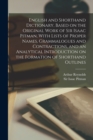 English and Shorthand Dictionary, Based on the Original Work of Sir Isaac Pitman, With Lists of Proper Names, Grammalogues and Contractions, and an Analytical Introduction on the Formation of Shorthan - Book