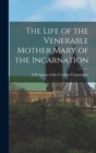 The Life of the Venerable Mother Mary of the Incarnation - Book