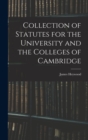 Collection of Statutes for the University and the Colleges of Cambridge - Book
