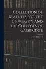 Collection of Statutes for the University and the Colleges of Cambridge - Book