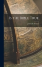Is the Bible True - Book