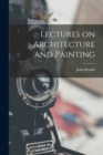 Lectures on Architecture and Painting - Book
