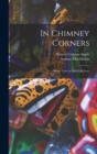 In Chimney Corners : Merry Tales of Irish Folk-Lore - Book