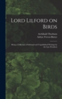 Lord Lilford on Birds : Being a Collection of Informal and Unpublished Writings by the Late President - Book