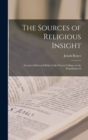 The Sources of Religious Insight : Lectures Delivered Before Lake Forest College on the Foundation O - Book