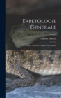 Erpetologie Generale : Ou, Histoire Naturelle Complete Des Reptiles; Volume 3 - Book