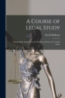 A Course of Legal Study : Respectfully Addressed to the Students of Law in the United States - Book