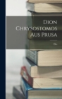 Dion Chrysostomos Aus Prusa - Book