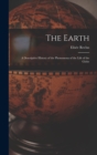 The Earth : A Descriptive History of the Phenomena of the Life of the Globe - Book