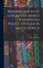 Reminiscences of a Frontier Armed & Mounted Police Officer in South Africa - Book