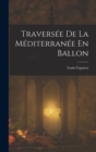 Traversee De La Mediterranee En Ballon - Book