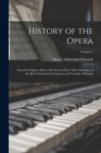 History of the Opera : From Its Origin in Italy to the Present Time. With Anecdotes of the Most Celebrated Composers and Vocalists of Europe; Volume 1 - Book