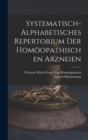 Systematisch-Alphabetisches Repertorium Der Homoopathischen Arzneien - Book