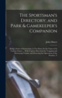 The Sportsman's Directory; and Park & Gamekeeper's Companion : Being a Series of Instructions, in Ten Parts, for the Chase in Its Various Classes ... With Copious Directions for Trapping and Destroyin - Book