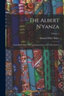 The Albert N'yanza : Great Basin of the Nile, and Explorations of the Nile Sources; Volume 1 - Book