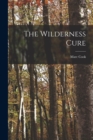 The Wilderness Cure - Book