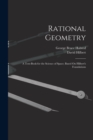 Rational Geometry : A Text-Book for the Science of Space; Based On Hilbert's Foundations - Book