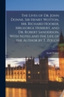 The Lives of Dr. John Donne, Sir Henry Wotton, Mr. Richard Hooker, Mrgeorge Herbert, and Dr. Robert Sanderson. With Notes and the Life of the Author by T, Zouch - Book