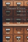 ... Library School Rules : 1. Card Catalog Rules: 2. Accession Book Rules; 3. Shelf List Rules - Book