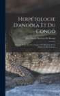 Herpetologie D'angola Et Du Congo : Ouvrage Publie Sous Les Auspices Du Ministere De La Marine Et Des Colonies - Book