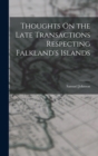 Thoughts On the Late Transactions Respecting Falkland's Islands - Book