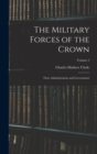 The Military Forces of the Crown : Their Administration and Government; Volume 2 - Book