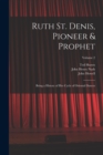 Ruth St. Denis, Pioneer & Prophet : Being a History of her Cycle of Oriental Dances; Volume 2 - Book