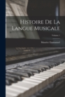 Histoire de la langue musicale; Volume 1 - Book