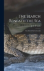 The Search Beneath the sea; the Story of the Coelacanth - Book