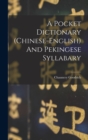 A Pocket Dictionary (chinese-english) And Pekingese Syllabary - Book