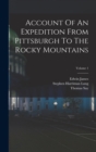 Account Of An Expedition From Pittsburgh To The Rocky Mountains; Volume 1 - Book