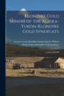 Klondike Gold Miners of the Alaska-Yukon-Klondike Gold Syndicate : Capital, $500,000 - Book