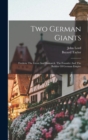 Two German Giants : Frederic The Great And Bismarck. The Founder And The Builder Of German Empire - Book